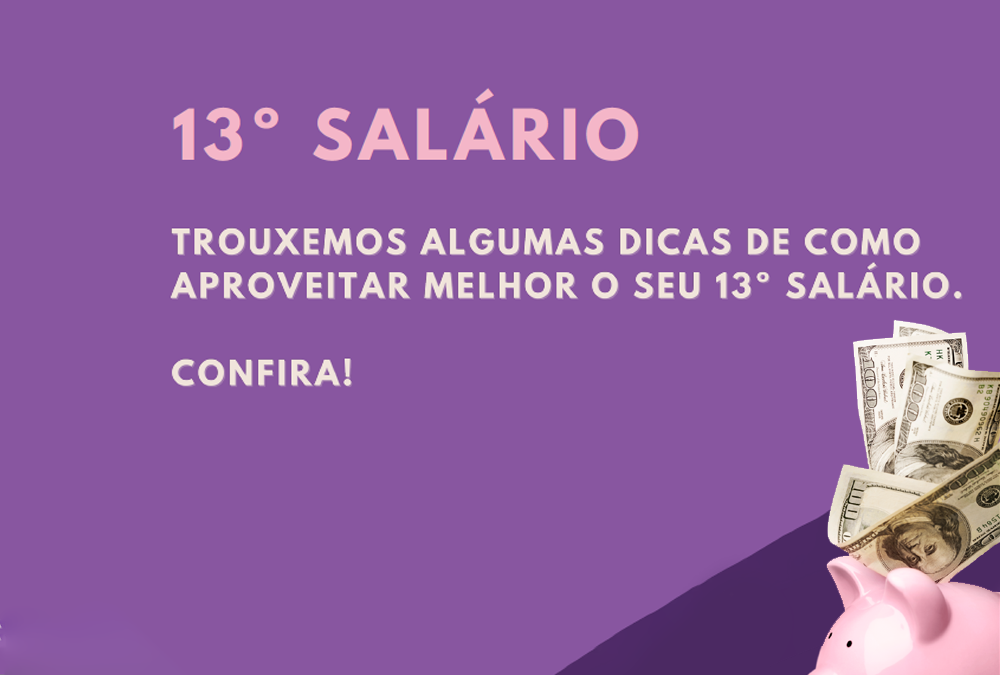 Dicas – Como aproveitar melhor seu 13º salário