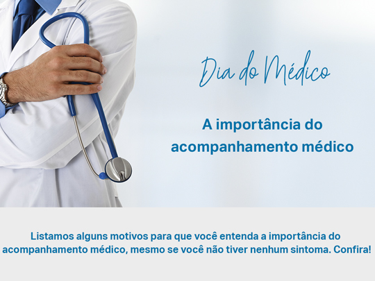 Dia do Médico: A importância do acompanhamento médico