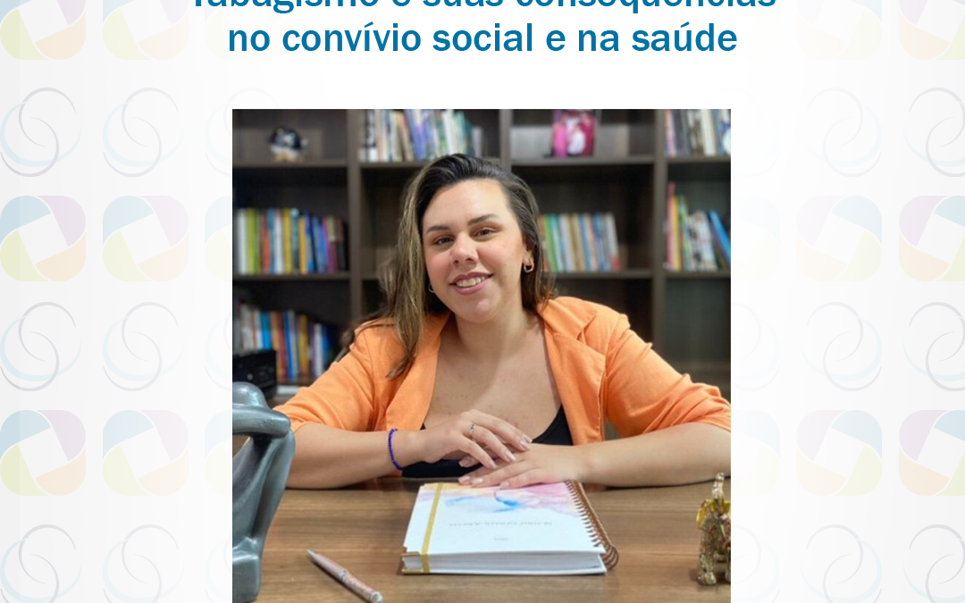 Tabagismo e suas consequências no convívio social e na saúde