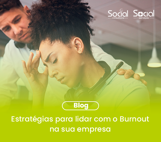 Estratégias para lidar com o Burnout na sua Empresa