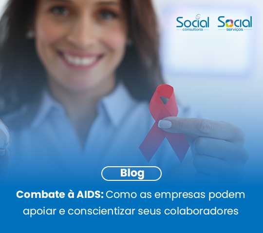 Combate à AIDS: Como as Empresas Podem Apoiar e Conscientizar Seus Colaboradores