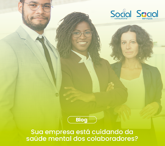 Sua empresa está cuidando da saúde mental dos colaboradores?